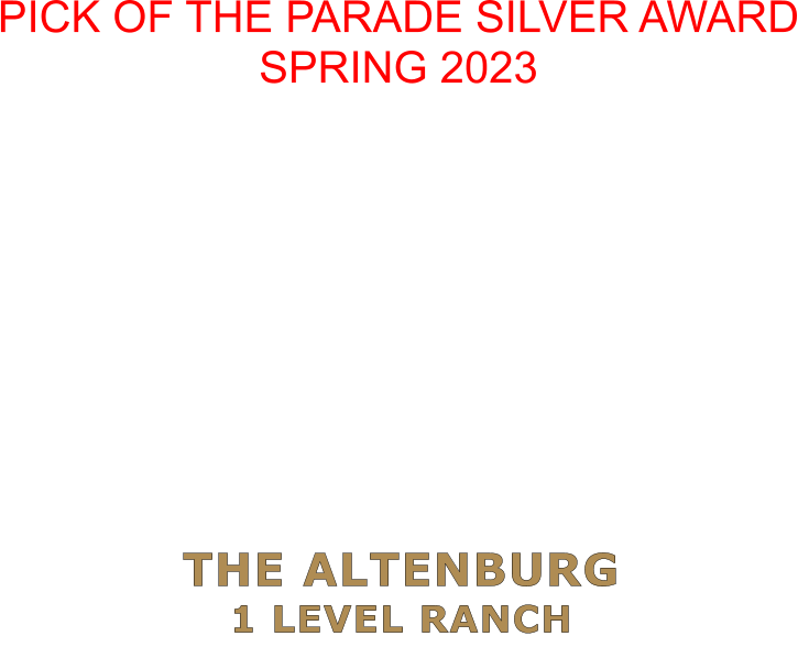 THE ALTENBURG 1 LEVEL RANCH  Pick of the Parade Silver Award SPRING 2023